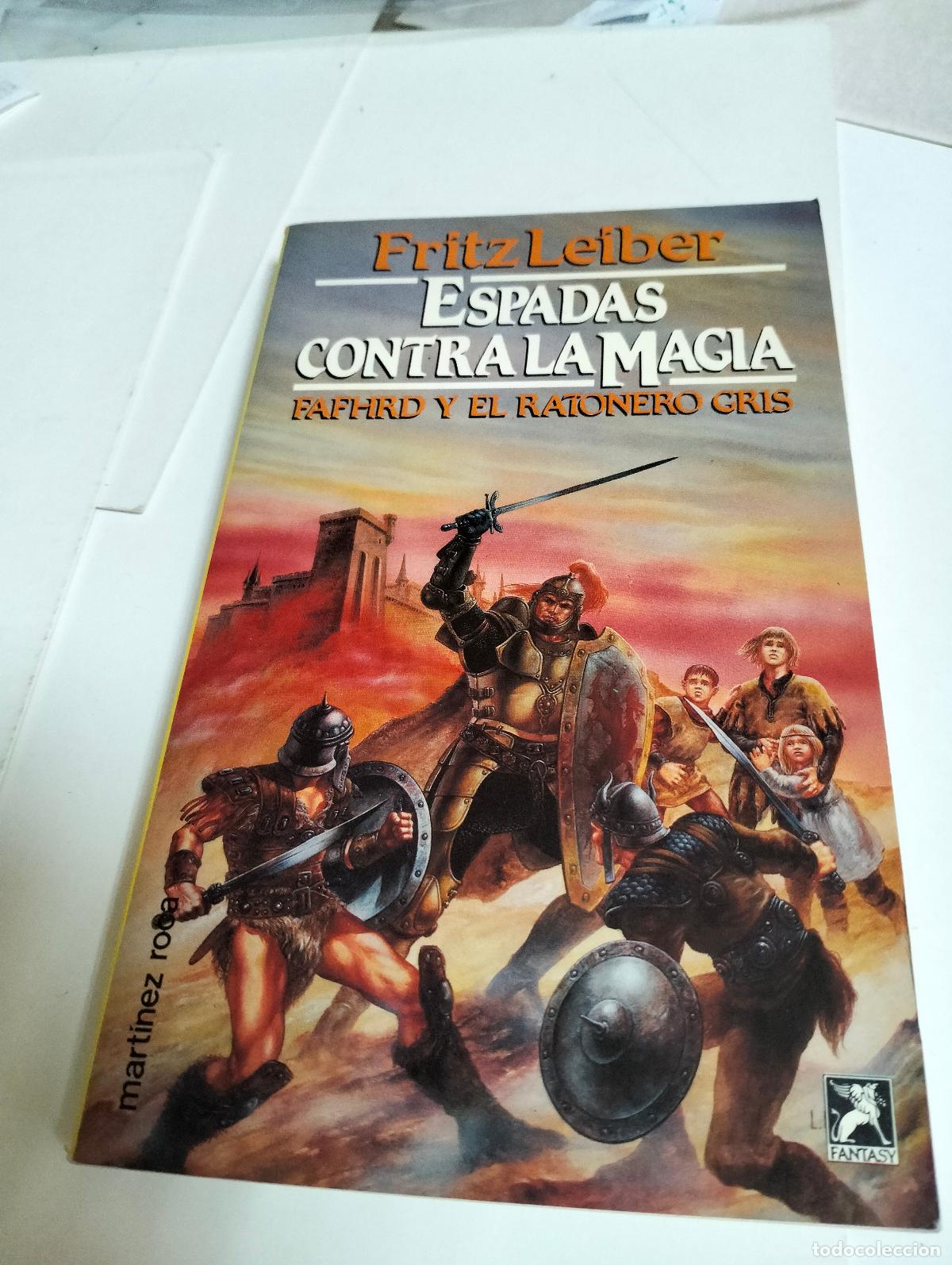 Libros de segunda mano: ESPADAS CONTRA LA MAGIA. ( FAFHRD Y EL RATONERO GRIS ) por FRITZ LEIBER..FANTASY..MART&Iacute;NEZ ROCA 1990