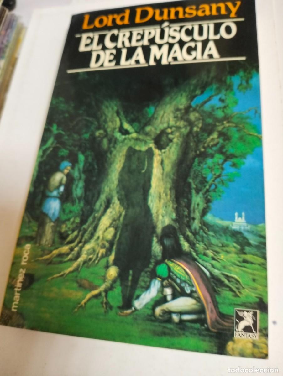 Libros de segunda mano: El CREP&Uacute;SCULO DE LA MAGIA por LORD DUNSANY..FANTASY..MART&Iacute;NEZ ROCA 1990