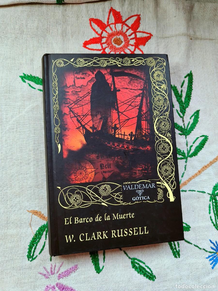 Libros de segunda mano: El Barco de la Muerte. W. Clark Russell. Valdemar G&oacute;tica. Tapa dura.