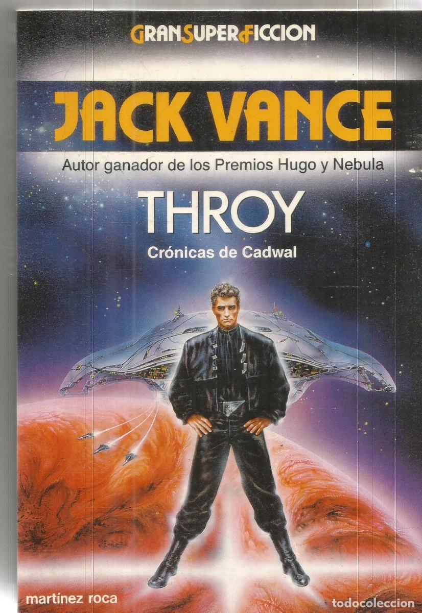 Libros de segunda mano: JACK VANCE. THROY CRONICAS DE CADAWAL. MARTINEZ ROCA. GRAN SUPER FICCION