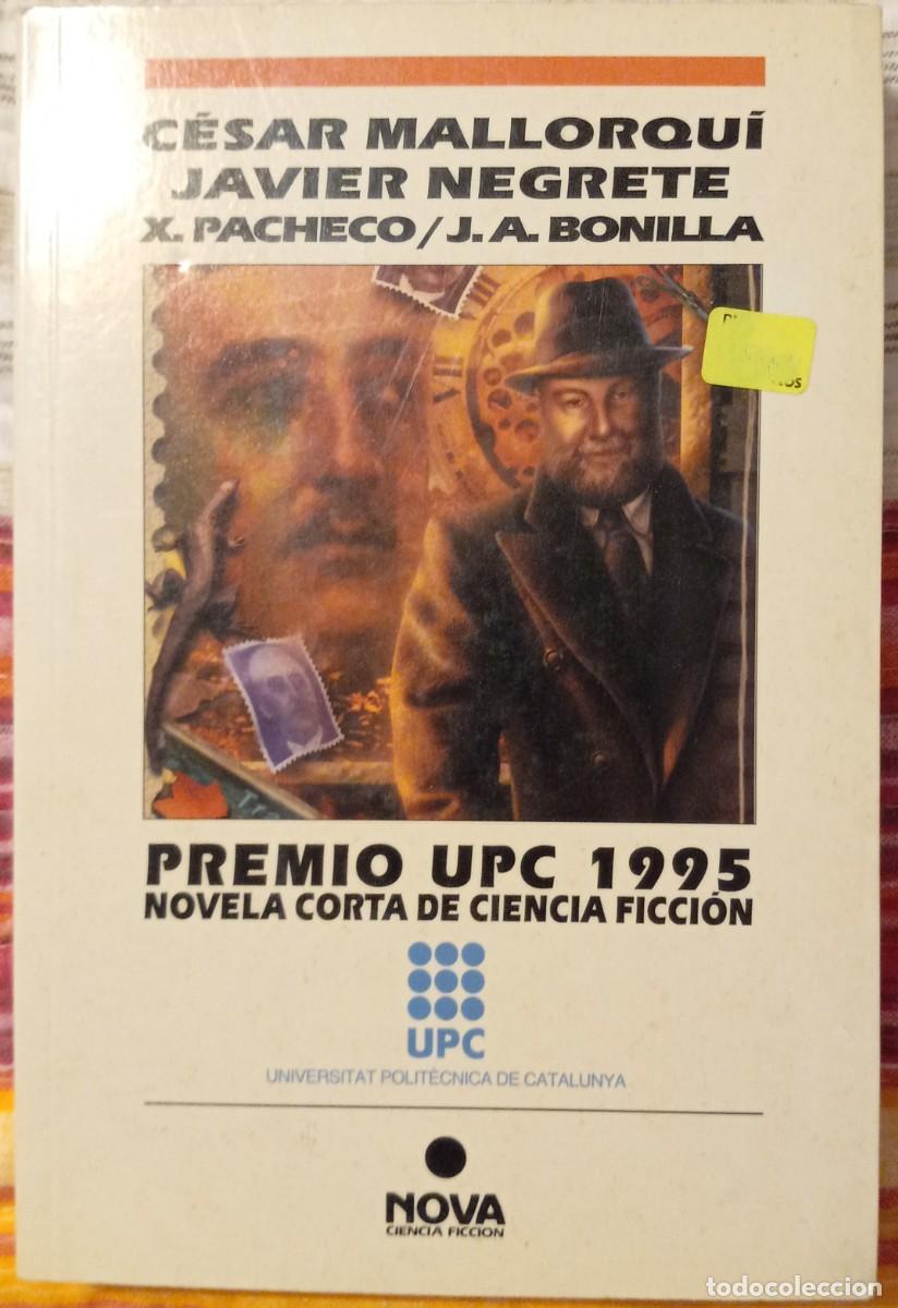 Libros de segunda mano: PREMIO UPC DE NOVELA CORTA 1995, de C&Eacute;SAR MALLORQU&Iacute; y JAVIER NEGRETE (NOVA CF 83, EDICIONES B)