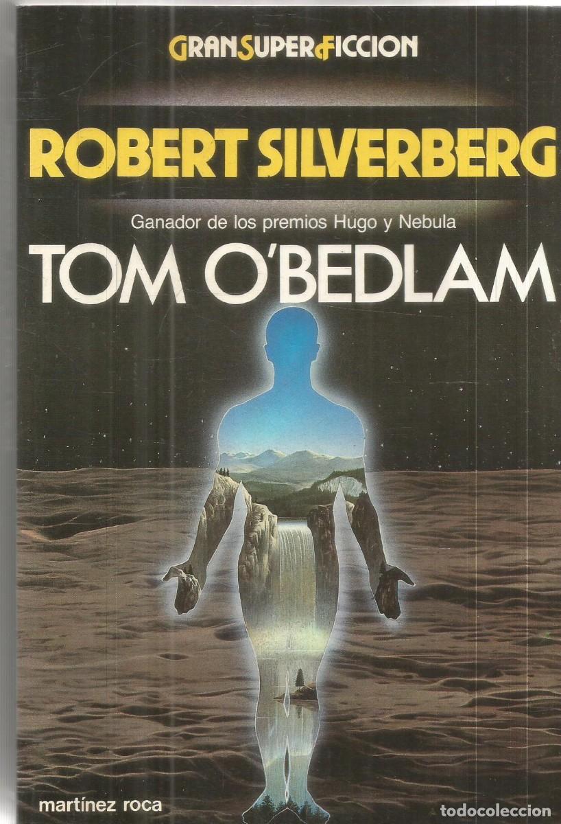 Gebrauchte B&uuml;cher: ROBERT SILVERBERG. TOM O'BEDLAM. MARTINEZ ROCA. GRAN SUPER FICCION