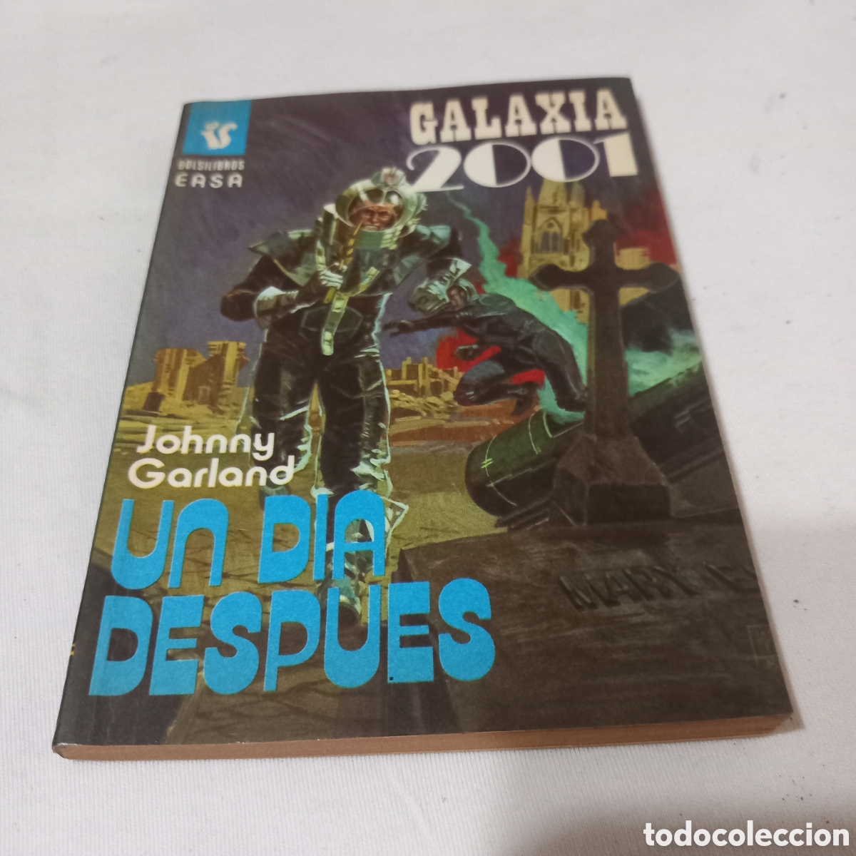 Libros de segunda mano: GALAXIA 2001/UN DIA DESPUES(JOHNNY GARLAND)POCAS SE&Ntilde;ALES