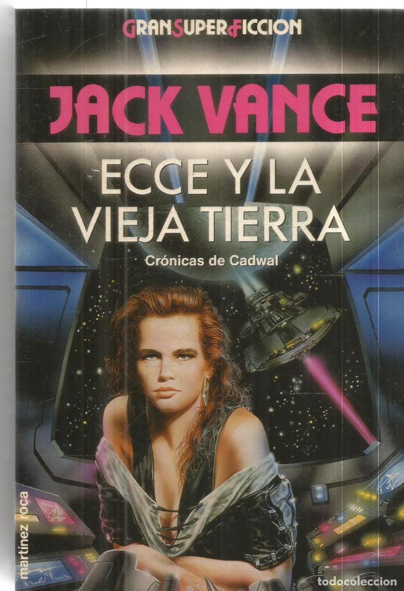 Libros de segunda mano: JACK VANCE. ECCE Y LA VIEJA TIERRA. MARTINEZ ROCA GRAN SUPER FICCION