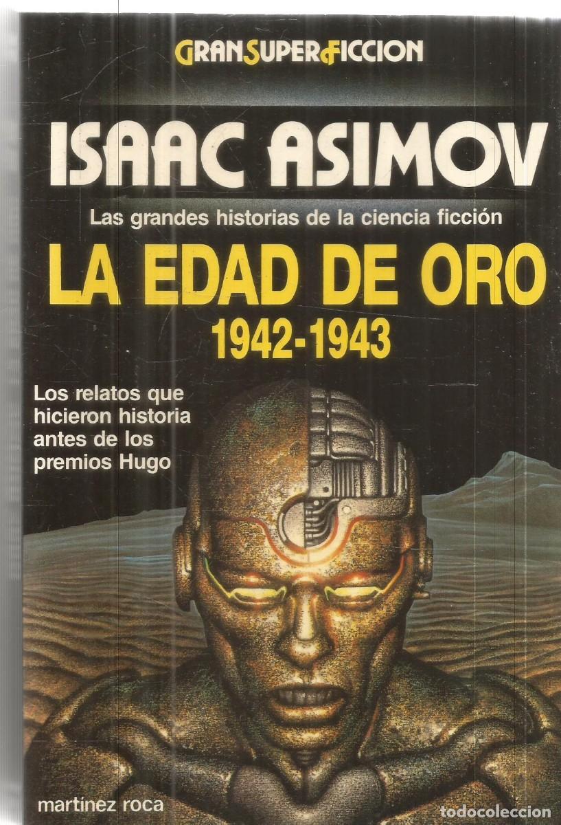 Libros de segunda mano: ISAAC ASIMOV. LA EDAD DE ORO 1942-1943 GRAN SUPER FICCION MARTINEZ ROCA