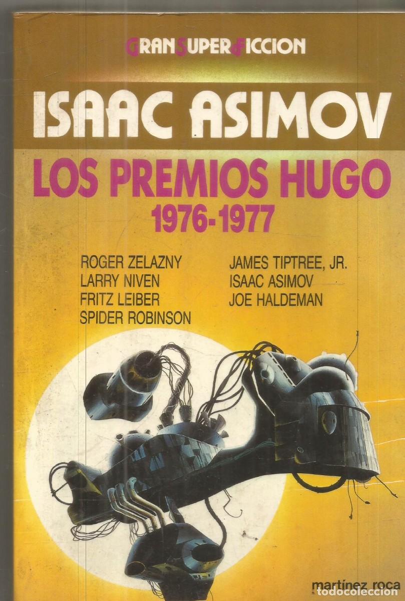 Libros de segunda mano: ISAAC ASIMOV. LOS PREMIOS HUGO 1976-1977. MARTINEZ ROCA GRAN SUPER FICCION. GRANSUPERFICCION