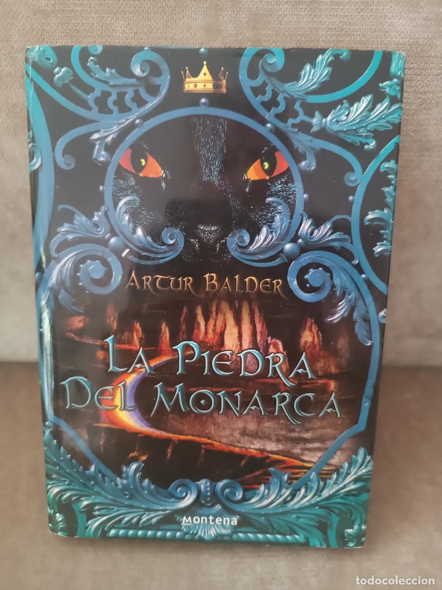 Libros de segunda mano: ARTUR BALDER - LA PIEDRA DEL MONARCA - MONTENA, 2011