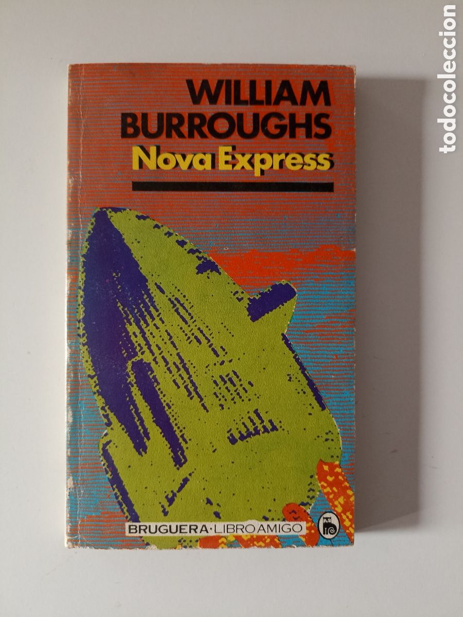 Libros de segunda mano: William Burroughs - Nova Express (Bruguera, 1980) Primera edici&oacute;n