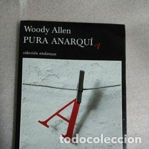 Libros de segunda mano: PURA ANARQUIA - WOODY ALLEN
