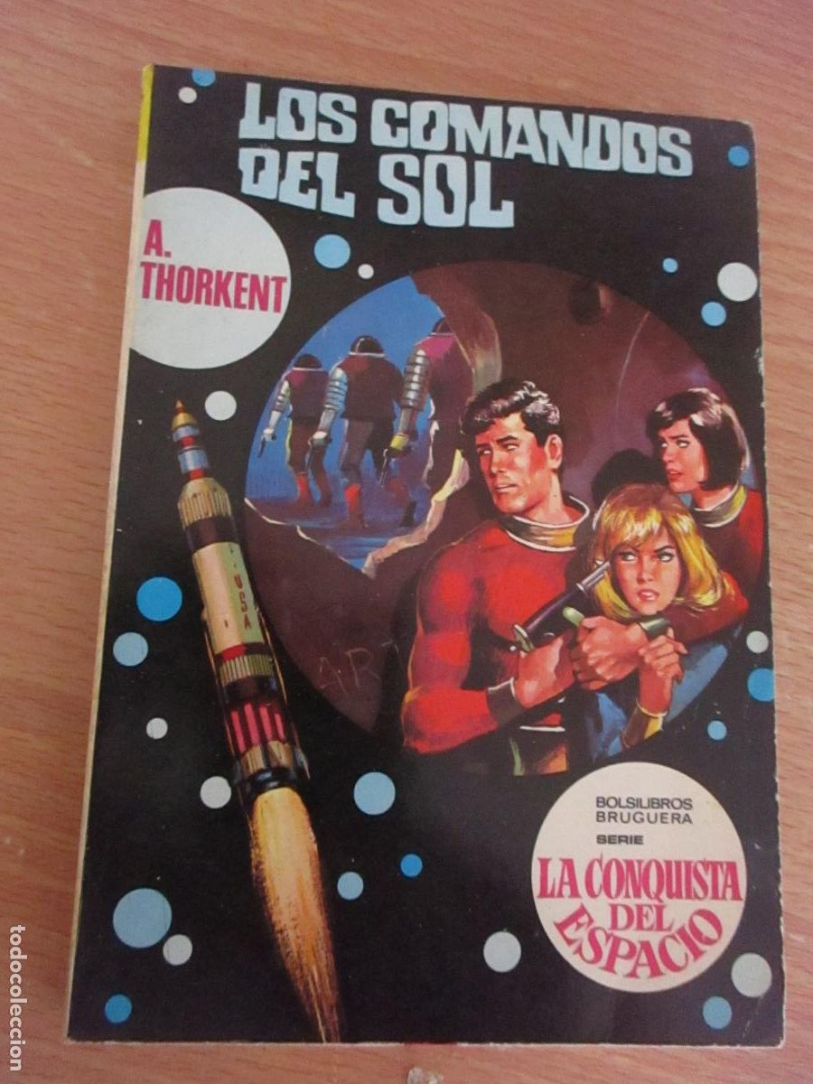 Libros de segunda mano: LA CONQUISTA DEL ESPACIO- A. THORKENT- LOS COMANDOS DEL SOL, N&ordm;. 77-BOLSILLO BRUGUERA-1972