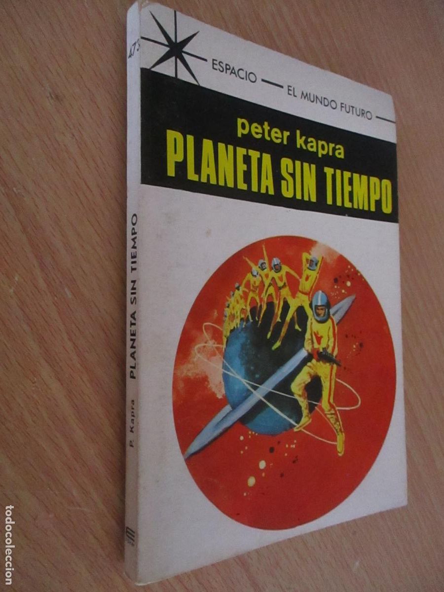 Libros de segunda mano: ESPACIO-MUNDO FUTURO- PETER KAPRA- PLANETA SIN TIEMPO, N&ordm;. 473- TORAY 1970