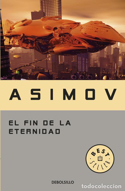 Libros de segunda mano: El fin de la eternidad. - Asimov, Isaac.