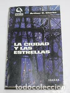 Libros de segunda mano: La ciudad y las estrellas - Arthur C. Clarke - Edhasa - Nebulae