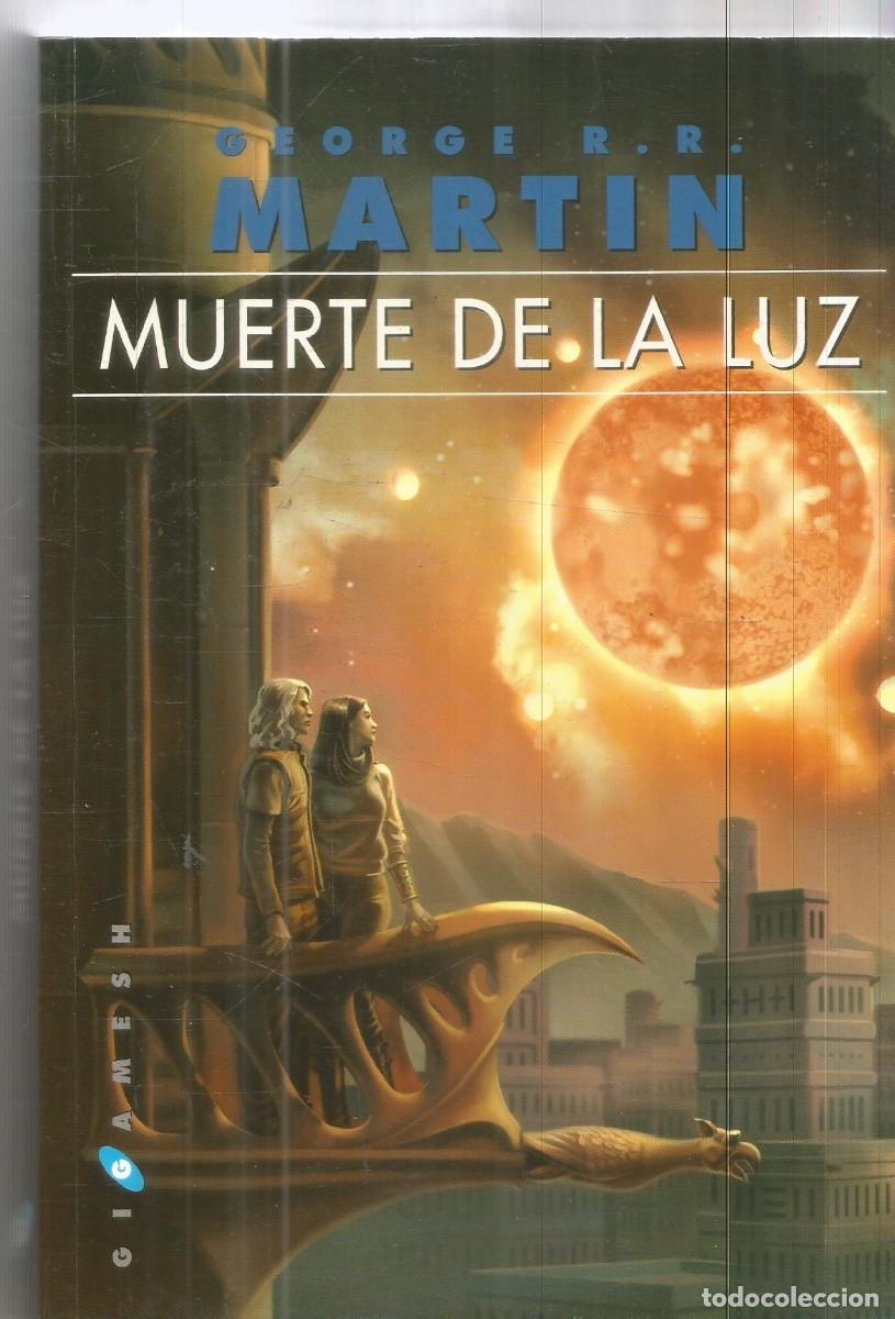 Libros de segunda mano: GEORGE R.R MARTIN. MUERTE DE LA LUZ. GIGAMESH