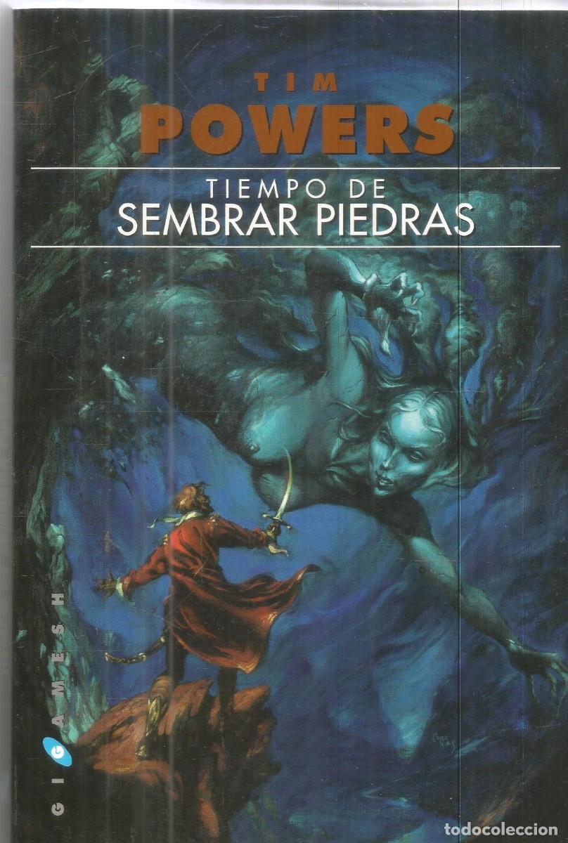 Libros de segunda mano: TIM POWERS. TIEMPO DE SEMBRAR PIEDRAS. GIGAMESH. PRIMERA EDICION