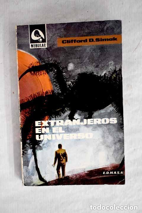Libros de segunda mano: Extranjeros en el Universo - Clifford D. Simak - Edhasa - Nebulae