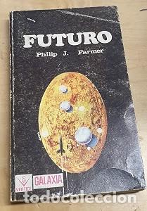 Libros de segunda mano: Futuro - Philip K. Farmer - Ediciones Vertice - Galaxia Ciencia Ficci&oacute;n