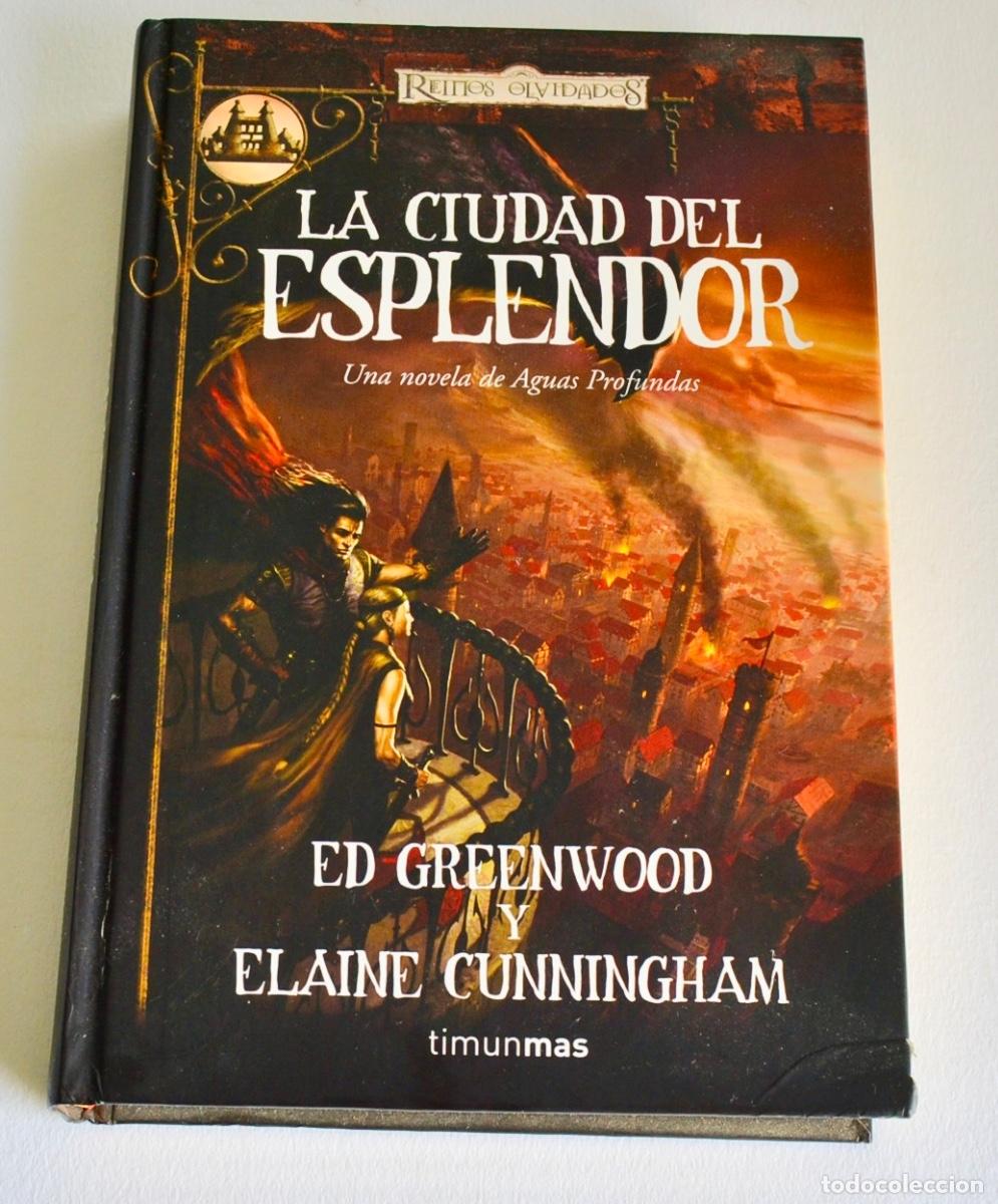 Libros de segunda mano: Ed Greenwood y Elaine Cunningham. La ciudad del esplendor. Timun mas,2007. Tapa dura. Buen estado