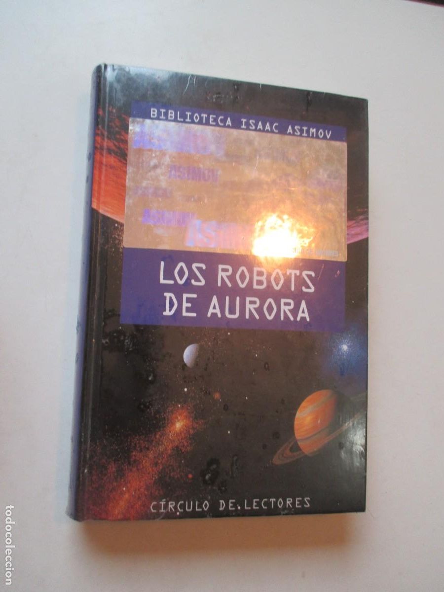 Libros de segunda mano: ISAAC ASIMOV Los robots de Aurora W41928