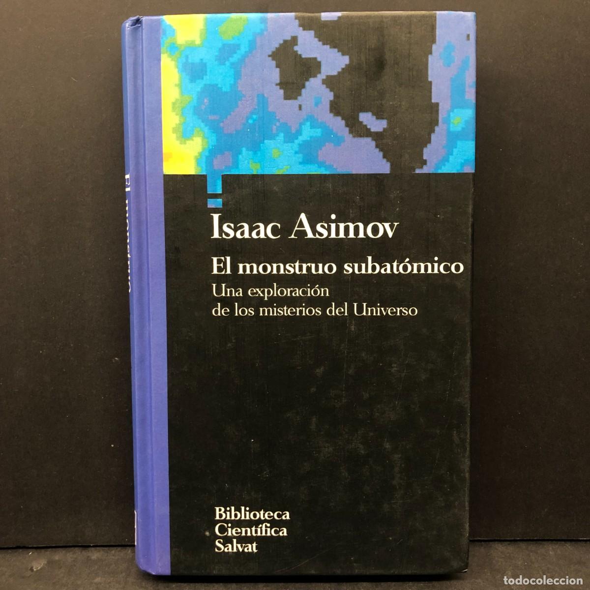 Libros de segunda mano: ISAAC ASIMOV - EL MONSTRUO SUBAT&Oacute;MICO - BIBLIOTECA CIENT&Iacute;FICA SALVAT / 1531