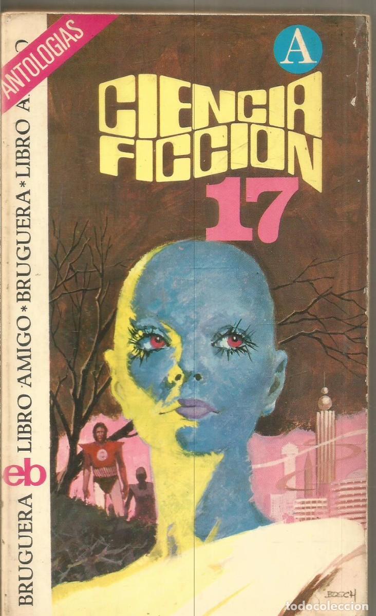 Libros de segunda mano: CIENCIA FICCION SELECCION N&ordm; 17 BRUGUERA LIBRO AMIGO. AA.VV.