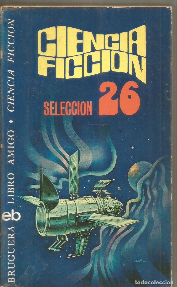Libros de segunda mano: CIENCIA FICCION N&ordm; 26 BRUGUERA LIBRO AMIGO. AA.VV.