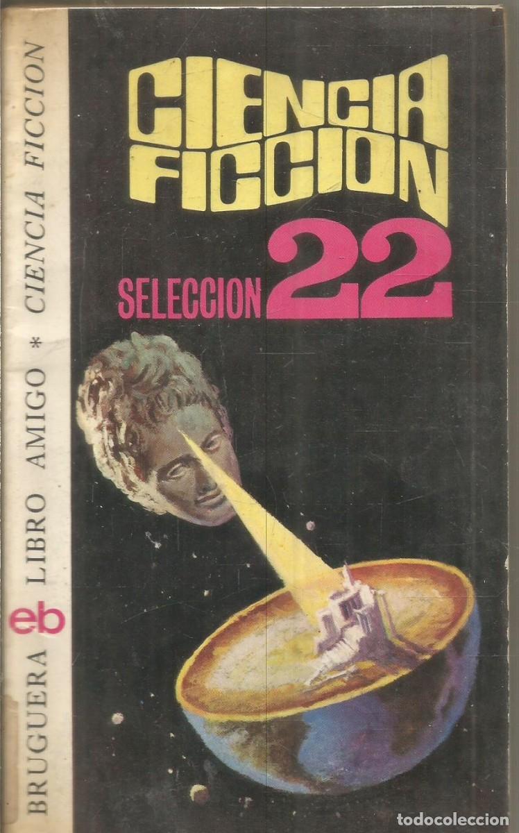 Libros de segunda mano: CIENCIA FICCION N&ordm; 22 BRUGUERA LIBRO AMIGO. AA.VV.