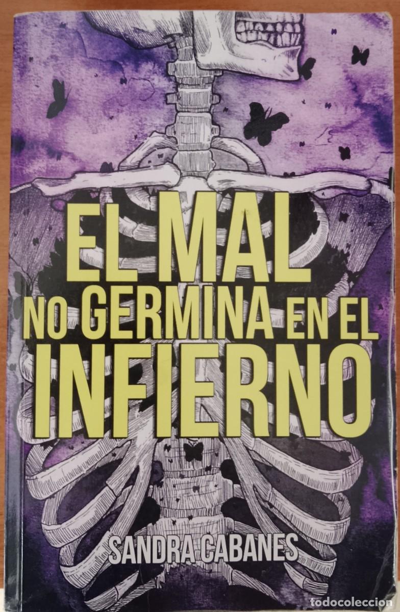 Gebrauchte B&uuml;cher: El mal no germina en el infierno. Sandra Cabanes.