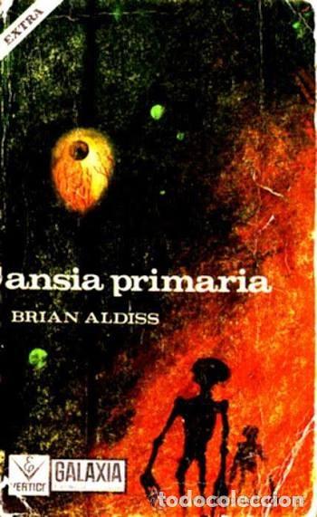 Libros de segunda mano: Ansia primaria - Brian W. Aldiss - Ediciones V&eacute;rtice - 1967 - Galaxia Ciencia Ficci&oacute;n (Extra), N&ordm; 60