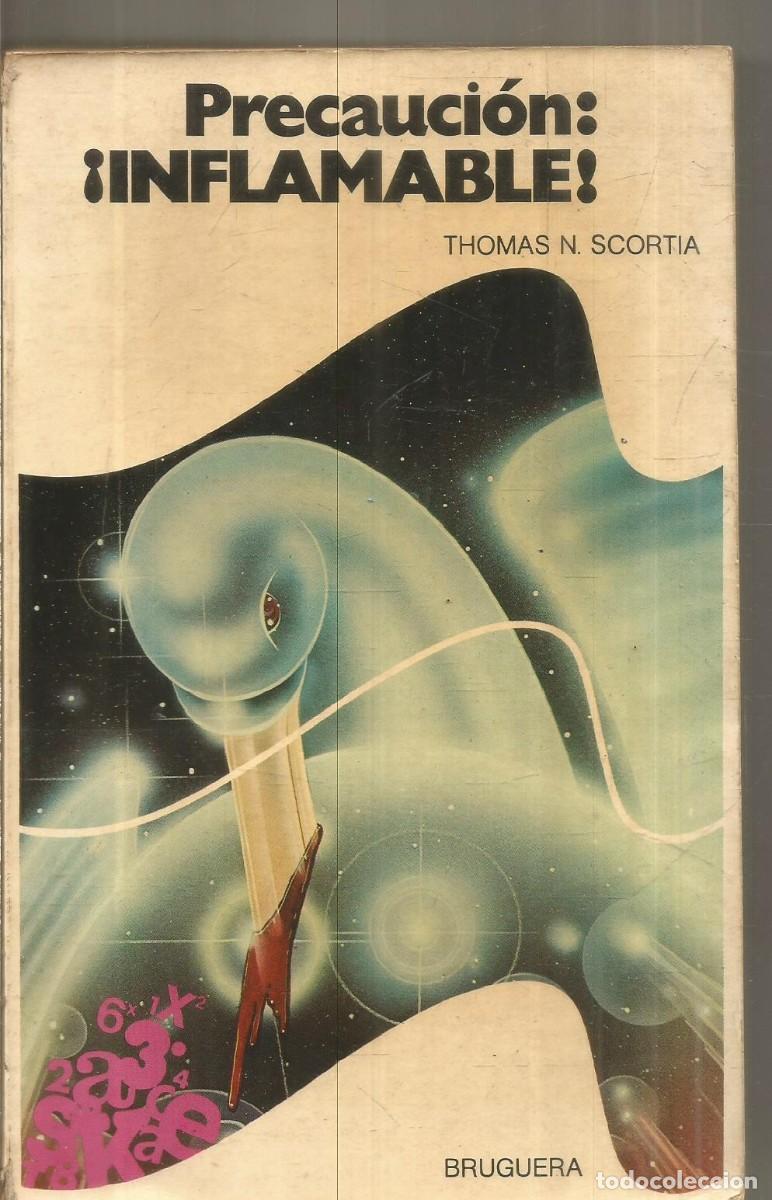 Libros de segunda mano: THOMAS N. SCORTIA. PRECAUCION: &iexcl;INFLAMABLE! BRUGUERA