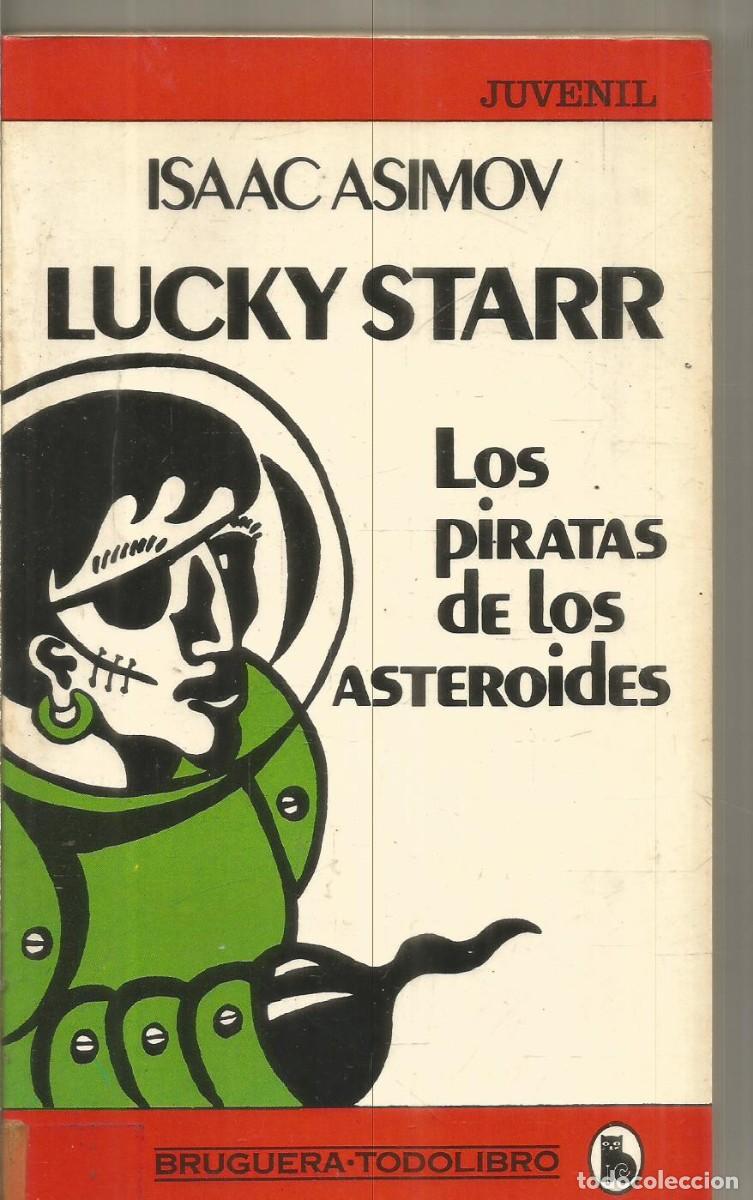 Libros de segunda mano: ISAAC ASIMV. LUCKY STARR. LOS PIRATAS DE LOS ASTEROIDES. BRUGUERA.
