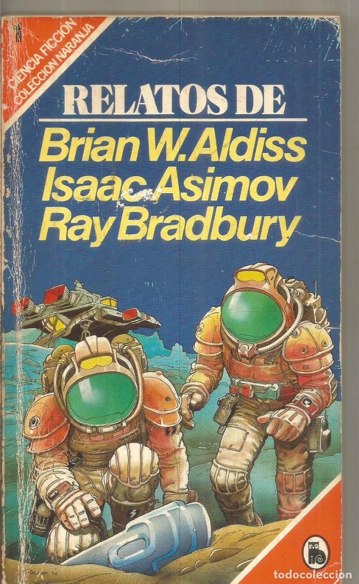 Libros de segunda mano: RELATOS DE BRIAN W. ALDISS ISAAC ASIMOV RAY BRADBURY. BRUGUERA