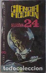 Libros de segunda mano: Ciencia Ficci&oacute;n Selecci&oacute;n 24 - VVAA - Bruguera - Libro Amigo