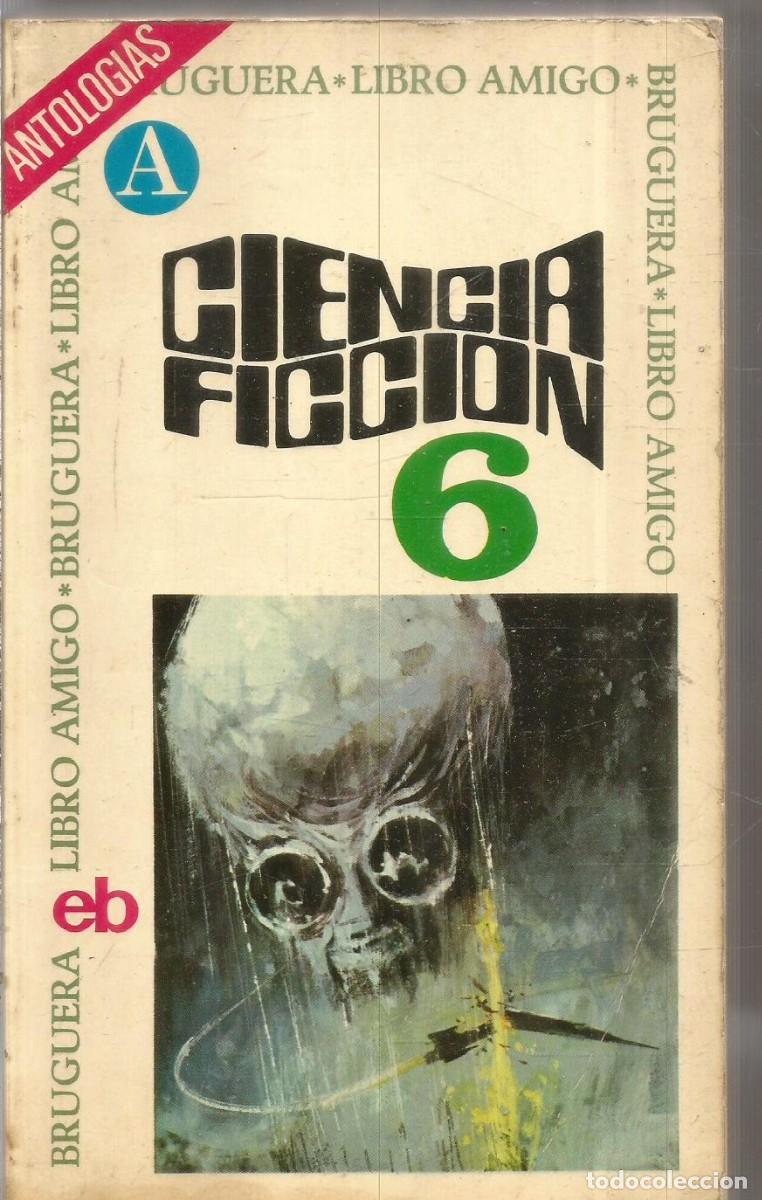 Libros de segunda mano: CIENCIA FICCION N&ordm; 6 BRUGUERA LIBRO AMIGO. AA.VV.