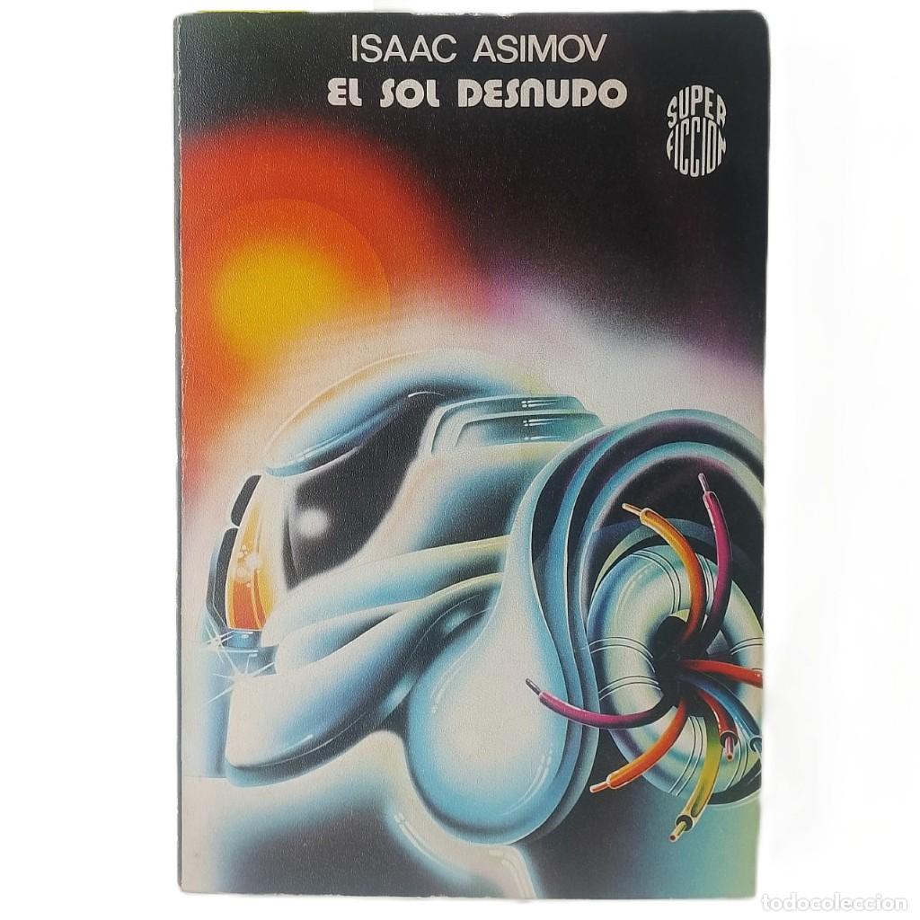 Libros de segunda mano: EL SOL DESNUDO. Asimov, Isaac