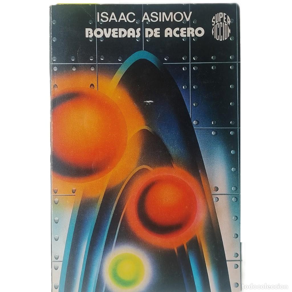 Libros de segunda mano: B&Oacute;VEDAS DE ACERO. Asimov, Isaac