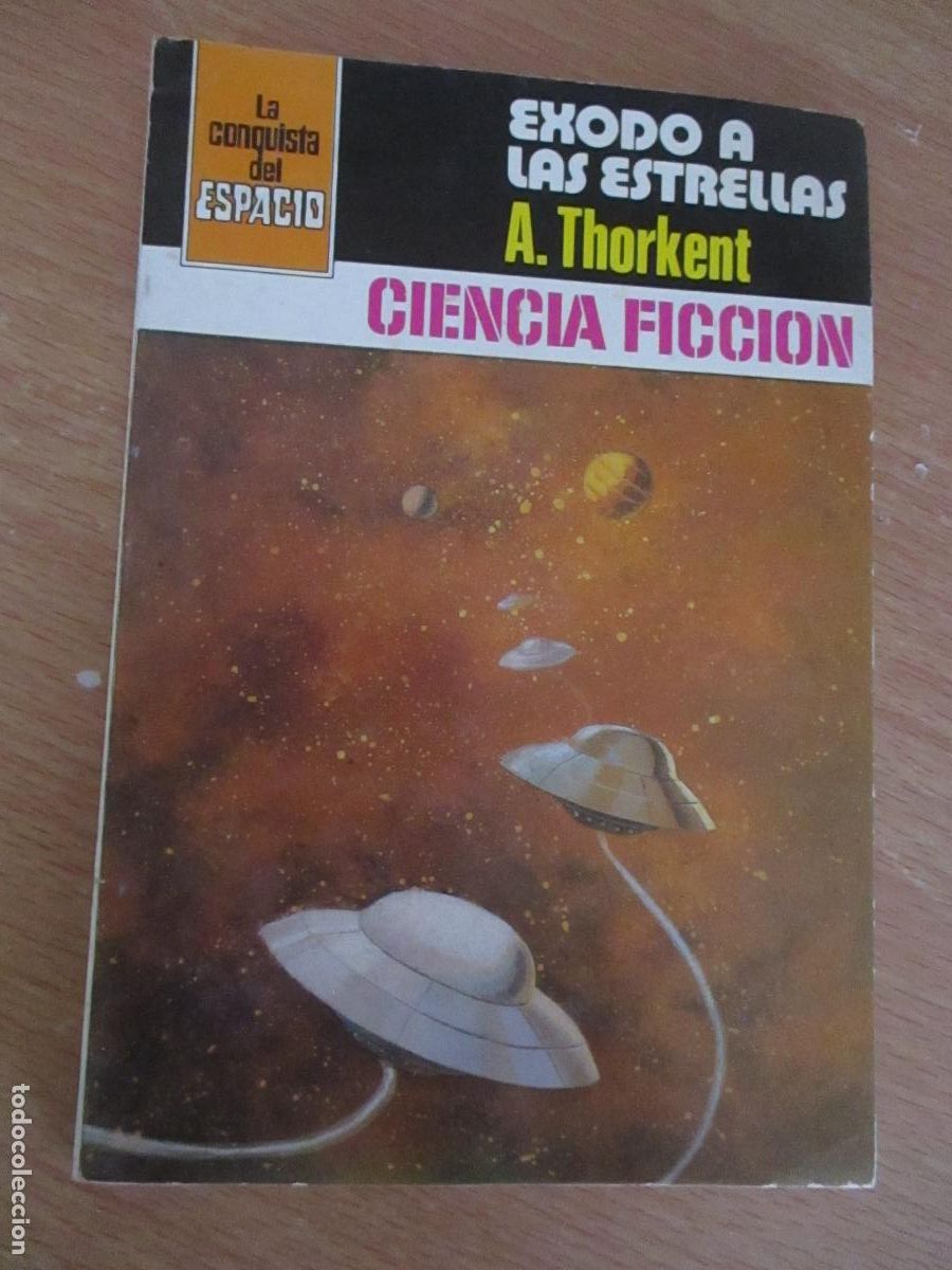 Libros de segunda mano: LA CONQUISTA DEL ESPACIO-A. THORKENT- &Eacute;XODO A LAS ESTRELLAS- N&ordm;,. 528- 1. EDC.- 1980