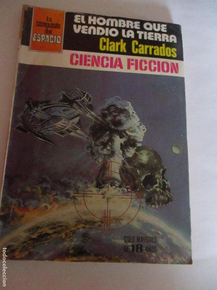 Libros de segunda mano: LA CONQUISTA DEL ESPACIO- CLARK CARRADOS-EL HOMBRE QUE VENDIO LA TIERRA- N&ordm;,. 521- 1. EDC.- 1980