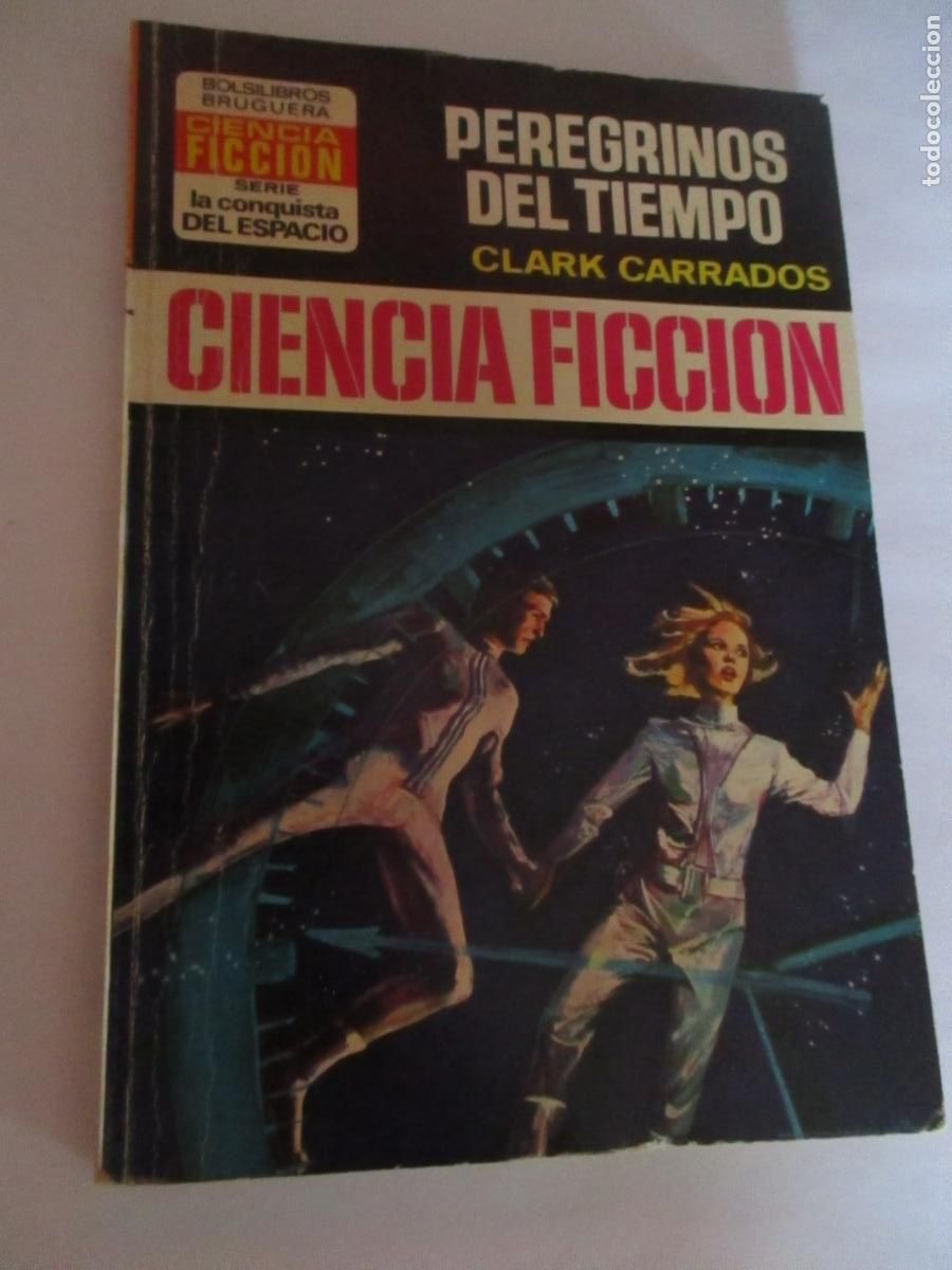 Libros de segunda mano: LA CONQUISTA DEL ESPACIO- CLARK CARRADOS-PEREGRINOS DEL TIEMPO- N&ordm;,. 208- 1&ordf;. EDC.- 1974