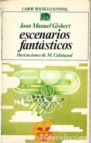 Libros de segunda mano: ESCENARIOS FANT&Aacute;STICOS. JOAN MANUEL GISBERT. LABOR BOLSILLO JUVENIL.