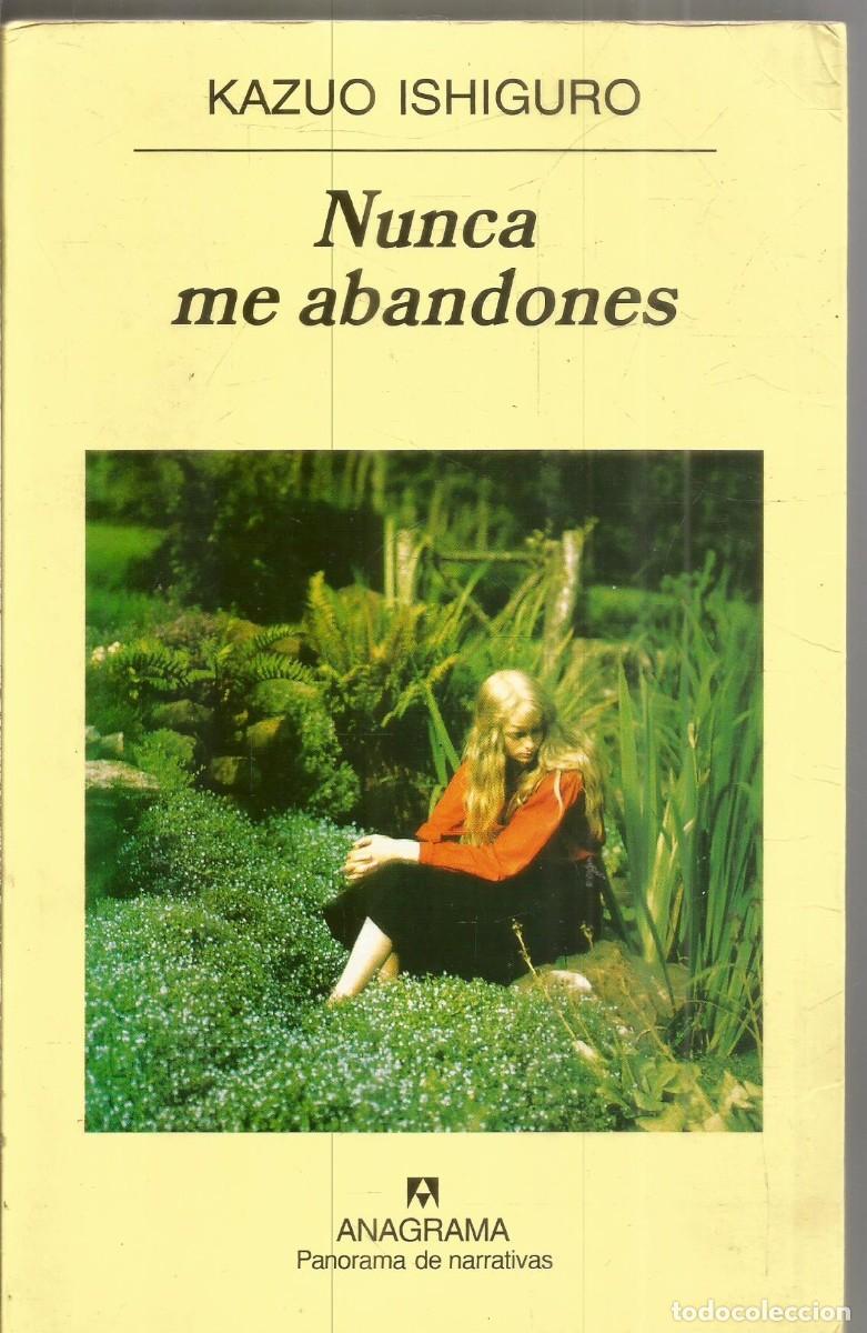 Libros de segunda mano: KAZUO ISHIGURO. NUNCA ME ABANDONES. ANAGRAMA. PRIMERA EDICION