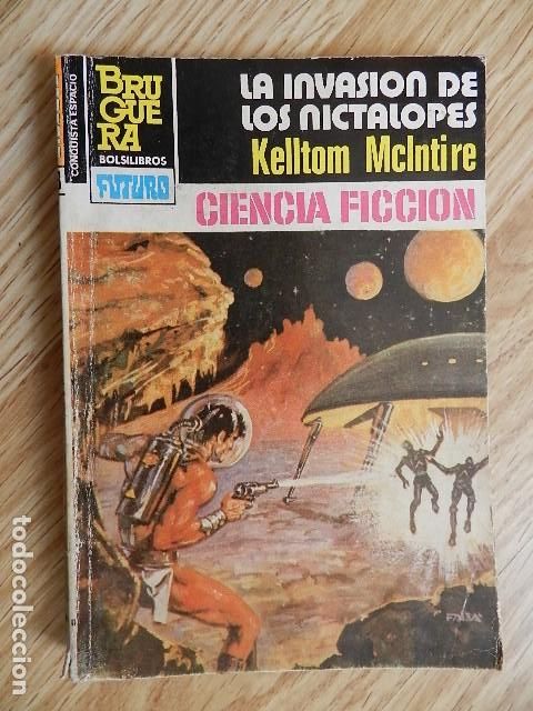 Libros de segunda mano: La invasi&oacute;n de los nictalopes Kelltom McIntire Bruguera 1984 Conquista espacio bolsilibros FUTURO