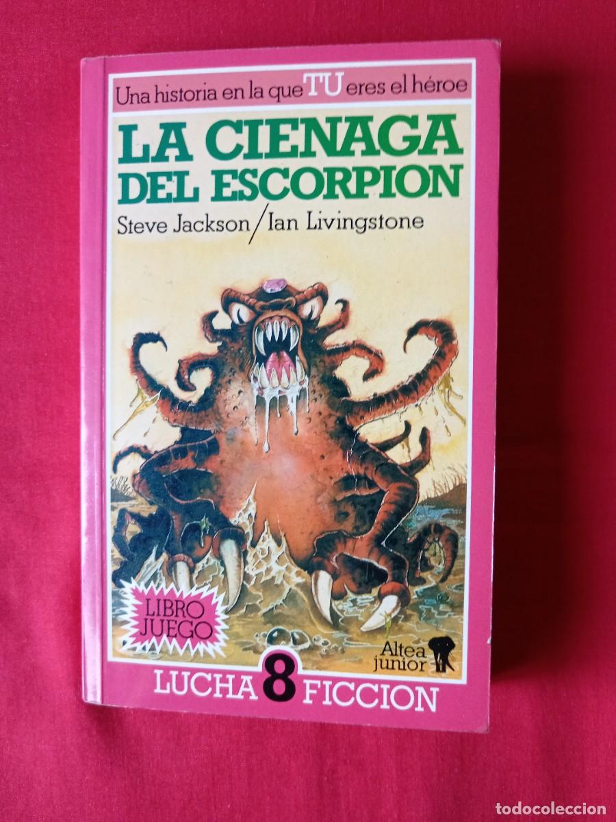 Libros de segunda mano: CIENAGA DEL ESCORPION. STEVE JACKSON IA LIVINGSTONE. N 8. LUCHA FICCION 8 ALTEA 1986 2 EDIC