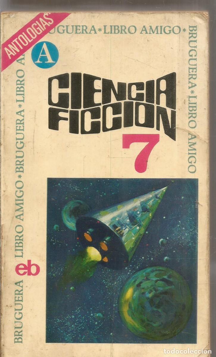 Libros de segunda mano: CIENCIA FICCION 7 ANTOLOGIAS BRUGUERA. AA.VV.