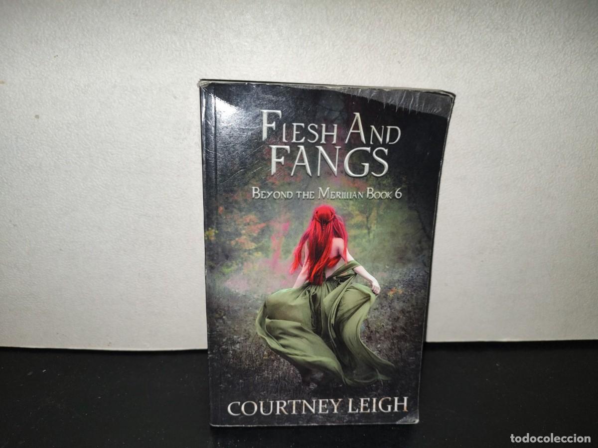 Libros de segunda mano: 220- Flesh And Fangs. Beyond The Merillian Book 6 - Courtney Leigh