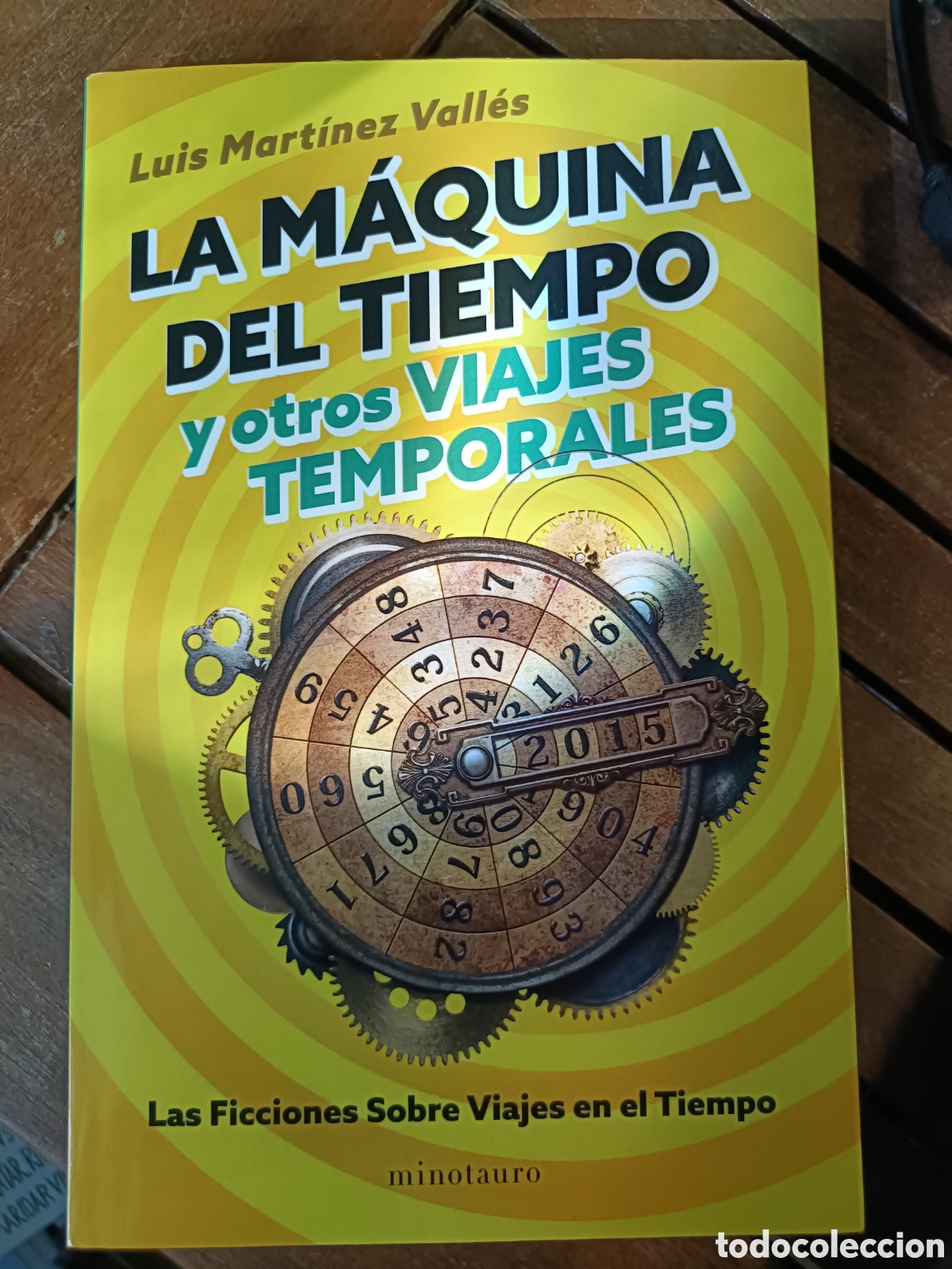 Libros de segunda mano: La m&aacute;quina del tiempo y otros viajes temporales por Luis Mart&iacute;nez Vall&eacute;s. Editorial Minotauro