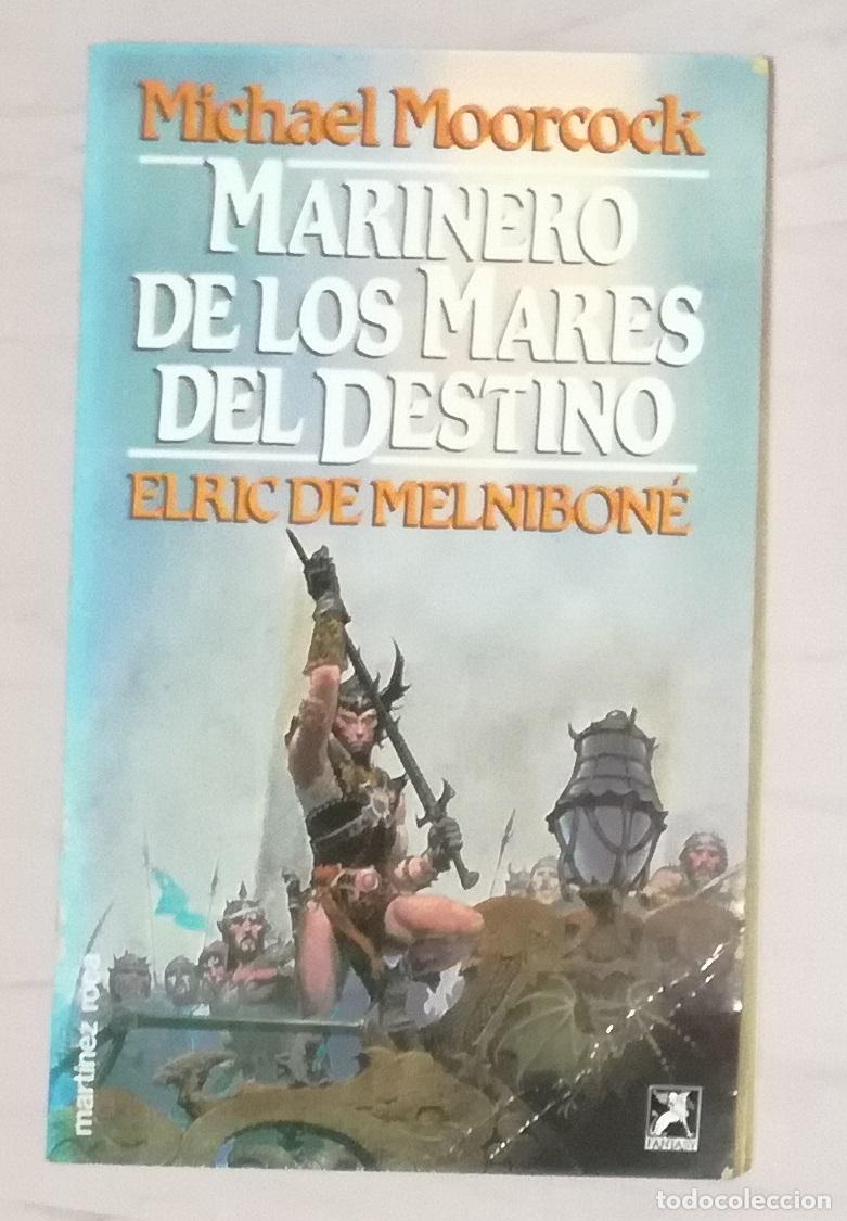 Libros de segunda mano: Marinero de los mares del destino (Elric de Melnibone) - M. Moorcock; Martinez Roca Fantasy n&ordm; 19
