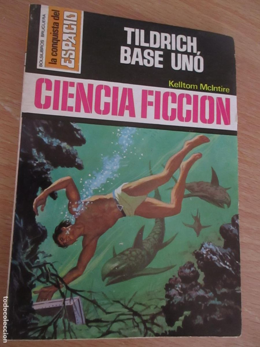 Libros de segunda mano: LA CONQUISTA DEL ESPACIO- KELLTOM MCLNTIRE-TILGRICH, BASE UNO-N&ordm;,. 269- 1&ordf;. EDC.- 1975