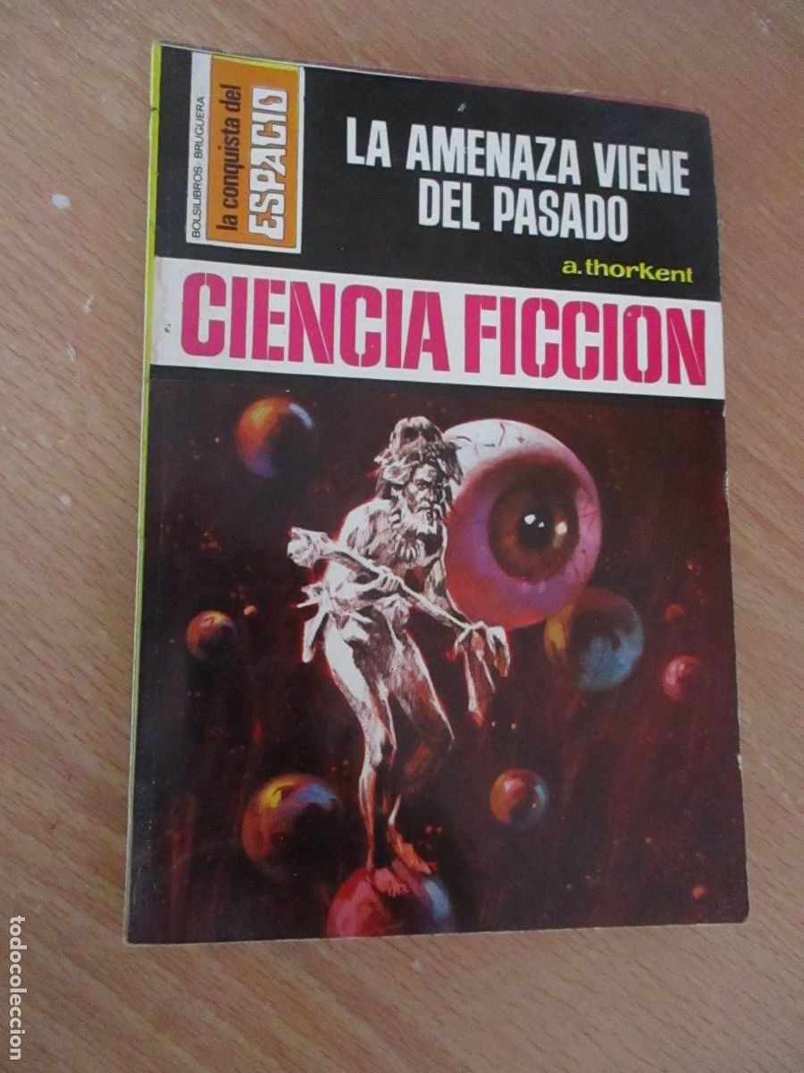 Libros de segunda mano: LA CONQUISTA DEL ESPACIO- A. THORKENT-LA AMENAZA VIENE DEL PASADO-N&ordm;,. 170- 1&ordf;. EDC.- 1973