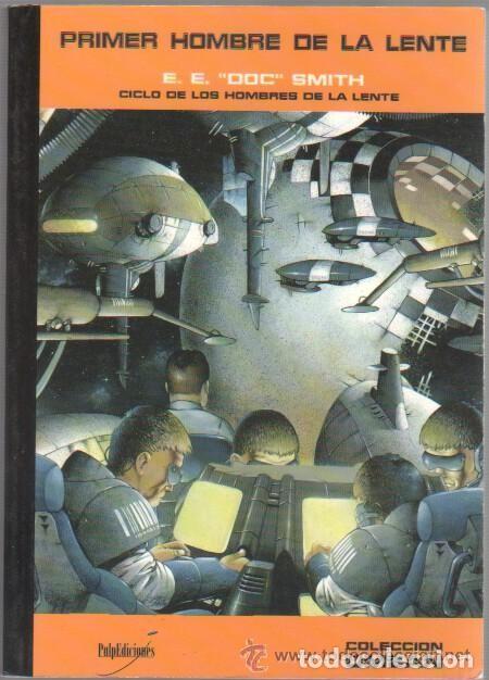 Libros de segunda mano: CICLO DE LOS HOMBRES DE LA LENTE. PRIMER HOMBRE DE LA LENTE. DOC SMITH. PULP EDICIONES